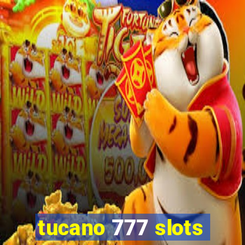 tucano 777 slots